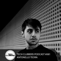 Antonello Teora - Tech Clubbers Podcast #081