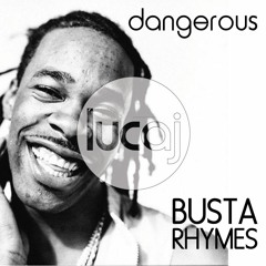 Busta Rhymes - Dangerous (Lucaj's Funked Up Remix)