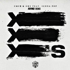 CMC$ & GRX - X's (feat. Icona Pop) (RAYMX REMIX) (EOS EP.)