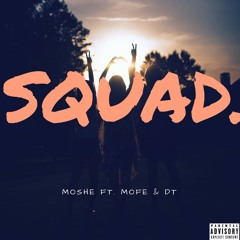 Squad [feat. Mofe & DT)