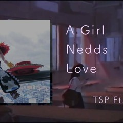 TSP ft. Masiwei - A Girl Need Love