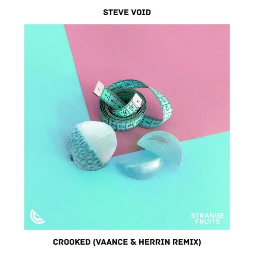 Steve Void Crooked Vaance Amp Herrin Remix By Strange Fruits On Soundcloud Hear The World S Sounds soundcloud