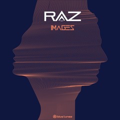 Raz - Images (Free Download)Out Now On Blue Tunes Records!