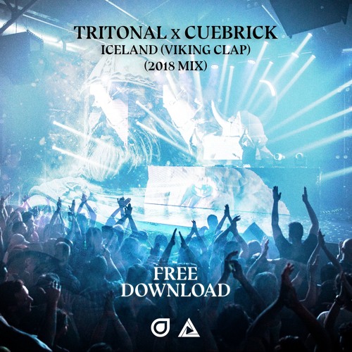 Tritonal X Cuebrick Iceland Viking Clap 2018 Mix By Cuebrick On Soundcloud Hear The World S Sounds tritonal x cuebrick iceland viking