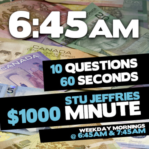 Stu Jeffries' $1000 Minute – August 23rd 6:45 AM