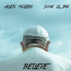 Believe (Told Y'all) (feat. Yung Lil Big