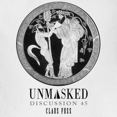 UNMASKED DISCUSSION 45 | CLAUS FUSS