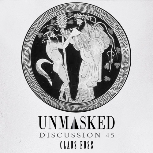 UNMASKED DISCUSSION 45 | CLAUS FUSS