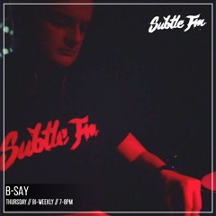 B-Say - Subtle FM 09/08/18