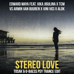 Edward Maya X TCM Vs. Armin Van Buuren X Vini Vici X Alok - Stereo Love (TOSAK & G-Baess Psy Edit)