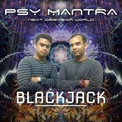 Blackjack - PsyMantra (Next Dimension World) @ Esperance 18/8