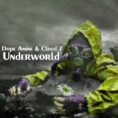 Dope Amine & Cloud 7 - Underworld (Original Mix) [Free Download]