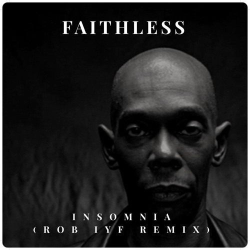 Stream Faithless - Insomnia (Rob IYF Remix) ***FREE DOWNLOAD*** by Rob IYF  (24/7 Hardcore) | Listen online for free on SoundCloud