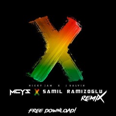 Nicky Jam Ft. J Balvin - X (MCYS & Şamil Ramizoğlu Remix) Free Download!