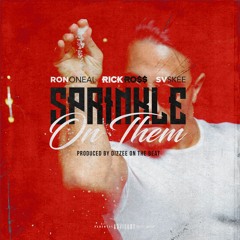 Ron Oneal "Sprinkle On Em" ft Rick Ross & SV Skee (Hosted By: Trap Revival)