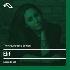 The Anjunadeep Edition 215 with Elif