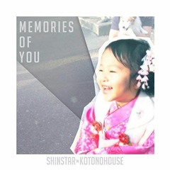 SHINSTAR × KOTONOHOUSE - MEMORIES OF YOU