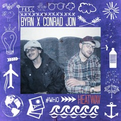 1. HEATwav. (Byrn & Conrad Jon)