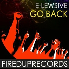 E-Lewsive - Go Back (Original Mix) PREVIEW!     OUT NOW!