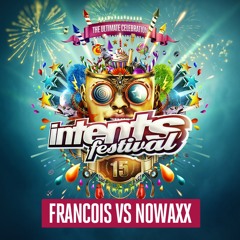 Intents Festival 2018 - Liveset Francois vs Nowaxx