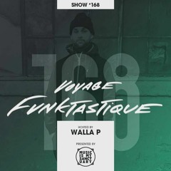 VOYAGE FUNKTASTIQUE SHOW #168 (Presented by Music Is My Sanctuary)