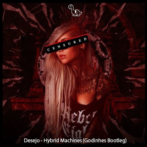 DESEJO - HYBRID MACHINES  (GODINHES BOOTLEG)