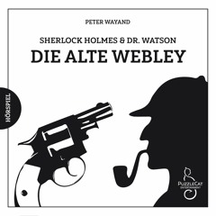 Sherlock Holmes & Dr. Watson - Die alte Webley (Hörspiel komplett, 2018)