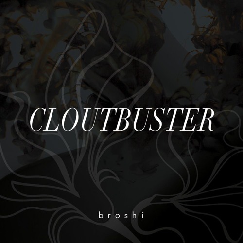 Broshi - Cloutbuster [Exclusive]