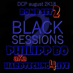 BOMB SET 2 Mixed By PHILIPP BO Aka HARDTECHNO4LIVE @ DCP Black sessions 2