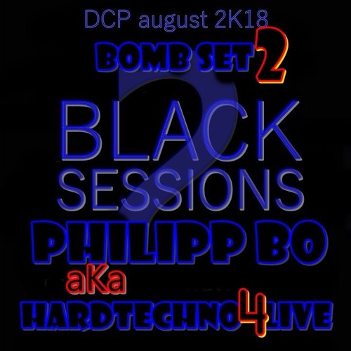 BOMB SET 2 Mixed By PHILIPP BO Aka HARDTECHNO4LIVE @ DCP Black sessions 2