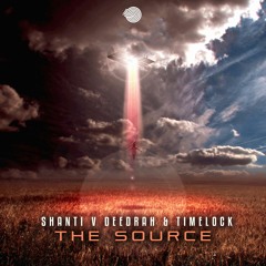 Shanti V Deedrah & Timelock - The Source