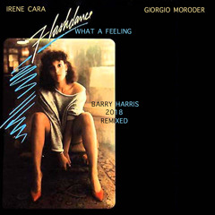 "Flashdance What A Feeling" (Barry Harris Mixshow Remix)