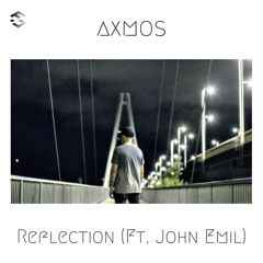 Axmos - Reflection (Ft. John Emil) [Fatstep Release]