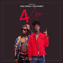 KinG Prinz - 4 YOU (feat. Kelvyn Boy)