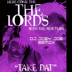 Lords Of The Underground - "Take Dat (Dj Joey Joe's Remix)"