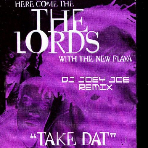 Lords Of The Underground - "Take Dat (Dj Joey Joe's Remix)"