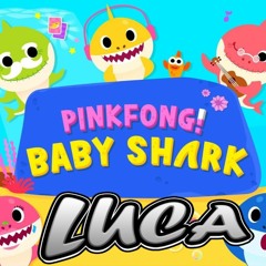Baby Shark (Luca Bootleg) *FREE DL*