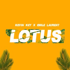 Kevin Key X Emile Laurent - Lotus