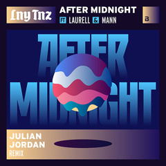 LNY TNZ - After Midnight (Ft. Laurell & Mann) (Julian Jordan Remix)