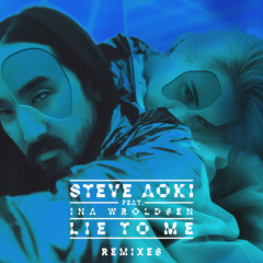 Lie To Me (feat. Ina Wroldsen) (Blue Brains Steve Aoki Remix)