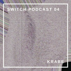 Switch Podcast 04 - Krabe