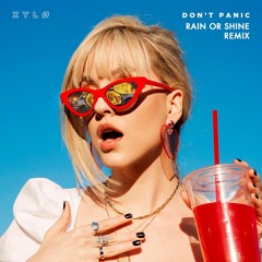XYLØ - Don't Panic (Rain or Shine Remix)