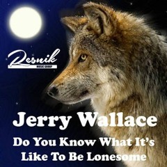 Jerry Wallace - Do You Know What It's Like To Be Lonesome (ALL IN/1952)