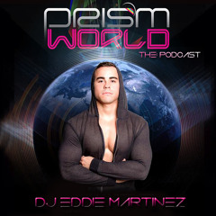 Eddie Martinez - PRISM WORLD (Exclusive Podcast)