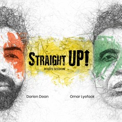 Straight UP! Feat Omar [Roots Session]