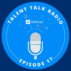 Talent Talk - Ep 17 - Measuring Onboarding Effectiveness with SilkRoad Part II