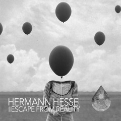 Hermann Hesse  - Escape from Reality (SC Snippet) [TearsRecordings]