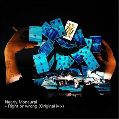 Nearly Monaural - Right or wrong  (Original Mix)
