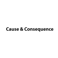 Cause & Consequence
