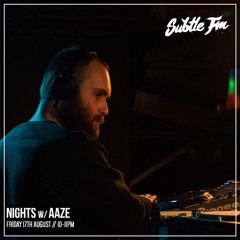 Nights w/ Aaze & L1 - Subtle FM 17/08/18